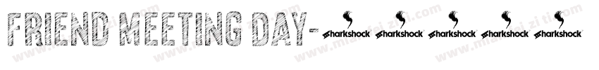 Friend Meeting Day字体转换
